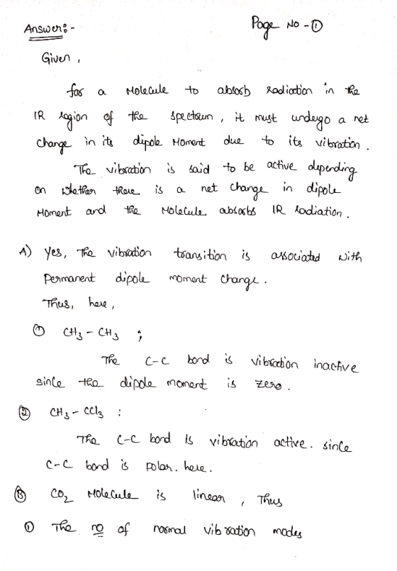 Answer: - Page No -o Given . for a Molecule to absorb radiation in the IR region of the spectrum , it must undergo a net chan