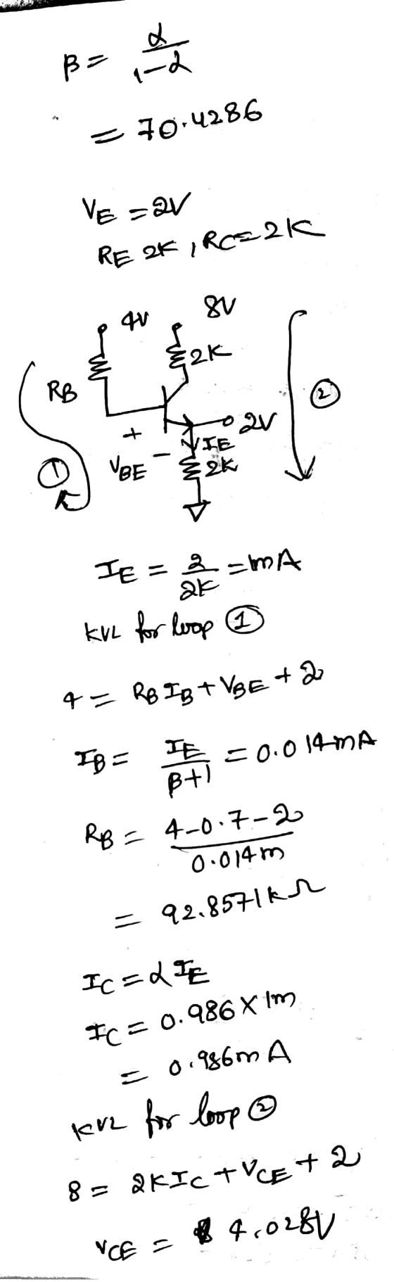 Be a la 70.4286 Vezav. RE OKIRC=2K 26 E = 2 = mA kre for loop 4 - RB IB IVBE +2 IB = IE=0.014mA RB = 4.0.7-2 0.014m = 92.8571