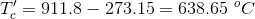 T_c'=911.8-273.15=638.65\,\,^oC