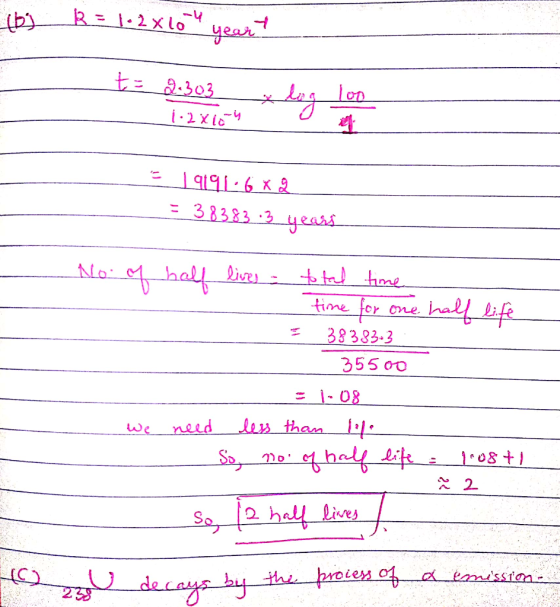 (b) B = |• 2x16-५ -year 12.303 - leg lon 1-28104 %D |qL91-62 = 38383 3 year of half lives total time time for one half life 3