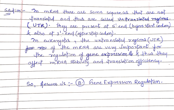 (UTR). They Solution In mRNA there are some sequences that are not translated and thus are called untranslated regions. are
