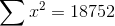 \sum x^2 = 18752
