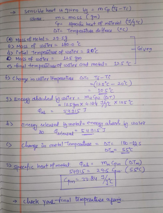 sensible heat is given by = mo Tf-Ti) where m= mass (gm) - Cp- specific heat of material (5/9°c) DT= Temperature deffence (OC
