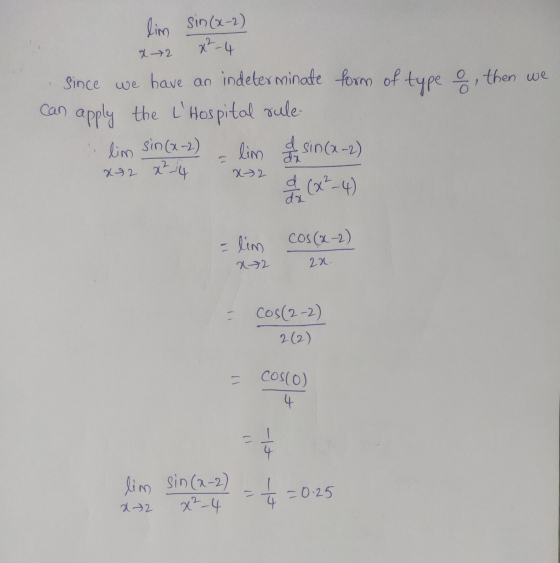 lim sin(x-2) x² - 4 x 72 can apply the Since we have an indeterminate form of type S, then we LHospital sule lim sin(x-2) li