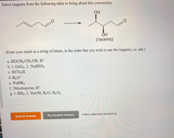 Select reagents from the following table to bring about this conversion. OH OH (racemic) (Enter your result as a string of le