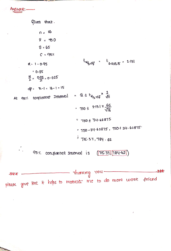 ANSWER: - Given that. 16 ñ = 75 0 S : 65 с 95%. tandf E 0.025, 15 : 2:131 d. 1-0.95 : 0.05 न = 0.05-0.025 de- n-1 = 16-1 =15