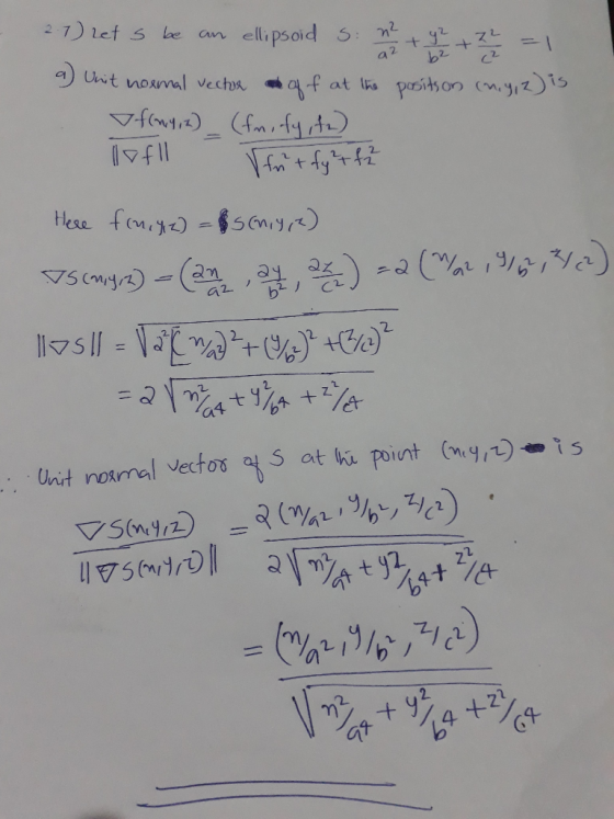 C2 2.7) Lets be an ellipsoid S 1 + 9 + 7 = 1 a) Unit normal vector off at the position (n. y, z) is f(my, z) (fmify tz) lofll