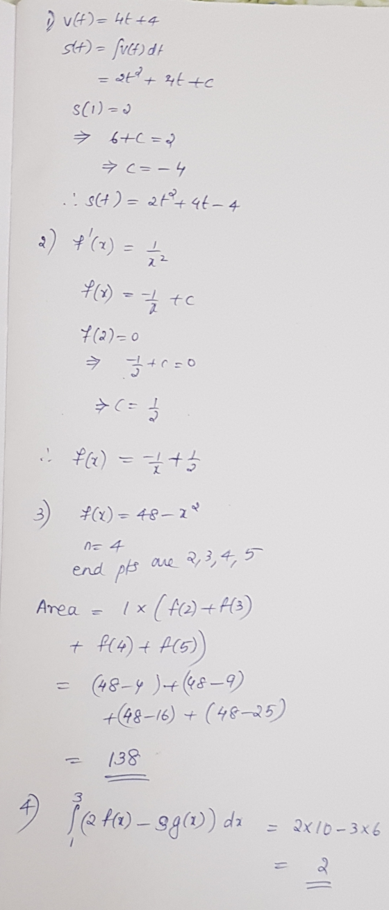 1) u(t)= 4t+4 st) = fult) at -at? + atto S(1)=1 » 6+c=2 » c =-4 .:st) = at? +4t-4 2) + (x) = 1 / 2 f(x) = -1/2 to f(2)=0 / +0