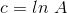 c=ln~A