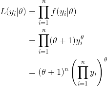 \begin{align*} L(y_{i}|\theta) &=\prod_{i=1}^{n}f(y_{i}|\theta) \\ &= \prod_{i=1}^{n}(\theta+1)y_{i}^{\theta}\\ &= (\theta +1)^{n}\left ( \prod_{i=1}^{n}y_{i} \right )^{\theta} \end{align*}