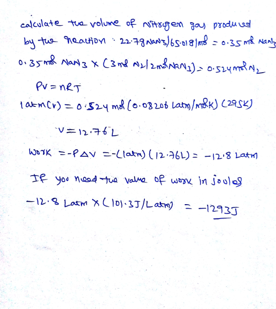 calculate the volume of nitrogen gas produced by the reaction - 22.78 abw3/65-019jmd = 0.35 mt man 0.35 mol Naw3 & (3 ml N2/
