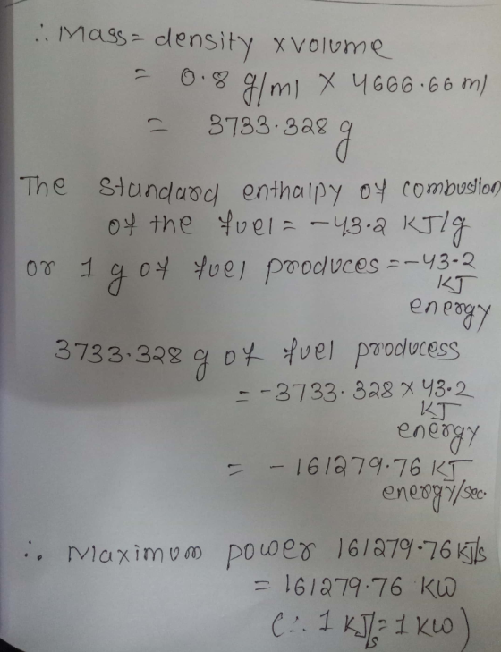 Mass- density xvolvme mi X4666.66 m) 8733.3a8 The Standaod enthalpy o4 Combuslion pa od vces = -43-2 KJ g00e ene fuel poroduc