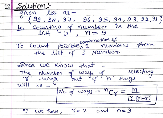 combination of 12 solution. given list as- { 99, 98, 97, 96, 95, 94, 93, 92,91? ie Com in the unting of numbers list is n9 To