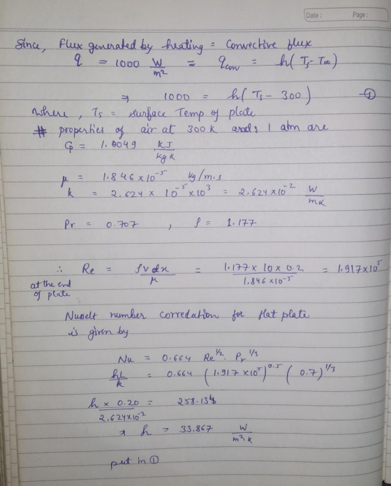 Date: Page : 1ooo Since, Flux generated by heating - Convective flex q 1000 W h Ty To ) m² hl Ts - 300 ) where, Iss surface T
