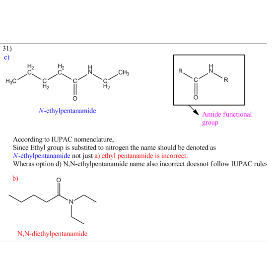 31) c) H2 C. H2 C. CH3 R. H3C R H2 H2 N-ethylpentanamide Amide functional group According to IUPAC nomenclature, Since Ethyl