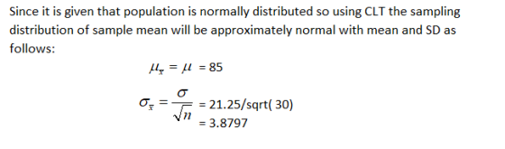 Since it is given that population is normally distributed so using CLT the sampling distribution of sample mean will be appro