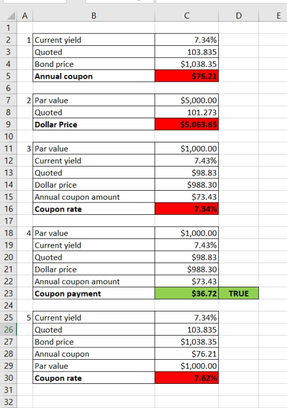 C D E 1 Current yield Quoted Bond price Annual coupon 7.34% 103.835 $1,038.35 $76.21 -NMOOSE 2 Par value Quoted Dollar Price