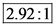 2.92:1