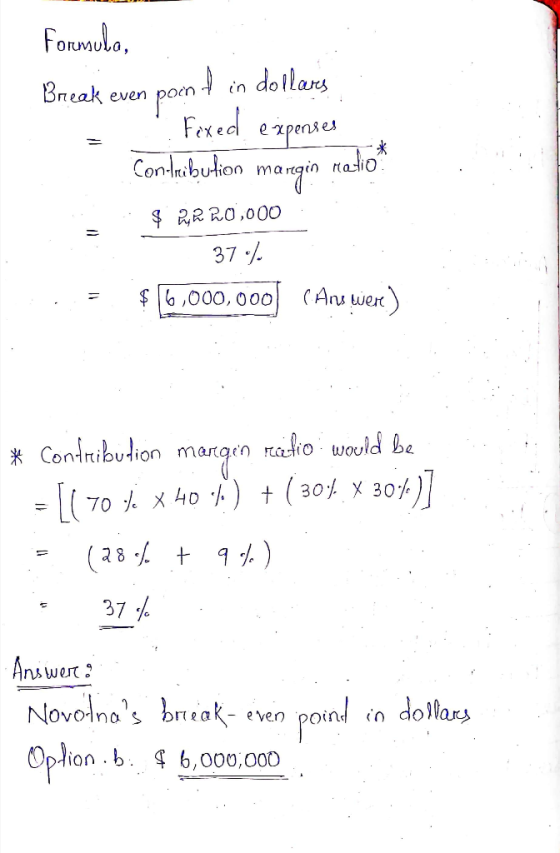 Formula, Break even point in dollars d expenses a Contribution margin ratio? $ 22 20,000 37.) $ 16,000,000 (Ars were) ... * C
