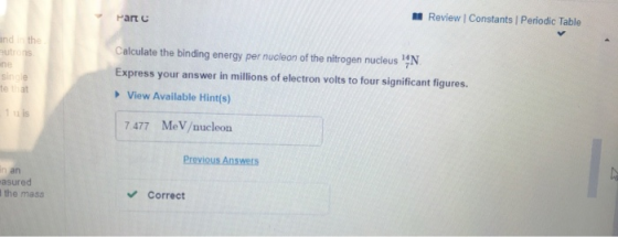 Review | Constants Periodic Table wart nd the utres Calculate the binding energy per nucleon of the nitrogen nucleus N Expres