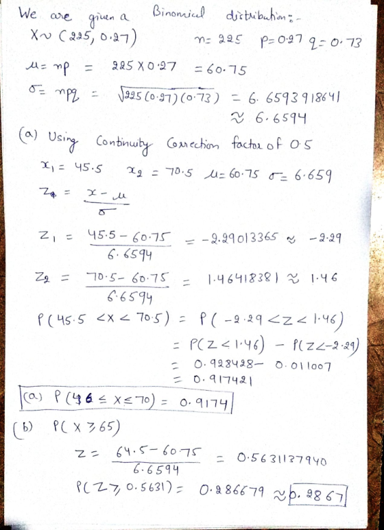 We are given a Binomical distribution- n = 925 P=0:979-0.73 Mo mp = 225 X0:27 = 60.75 mpg - 1995 (0.97)(0.73) = 6.6593918641