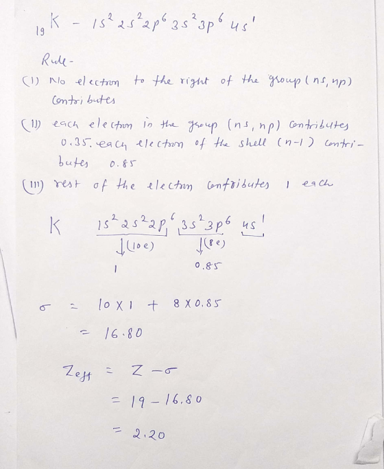 1 K - 15²2522p6 35² 3p6 us Rule- (1) No electron to the right of the group (ns, up) Contributes (11) each electron in the gr