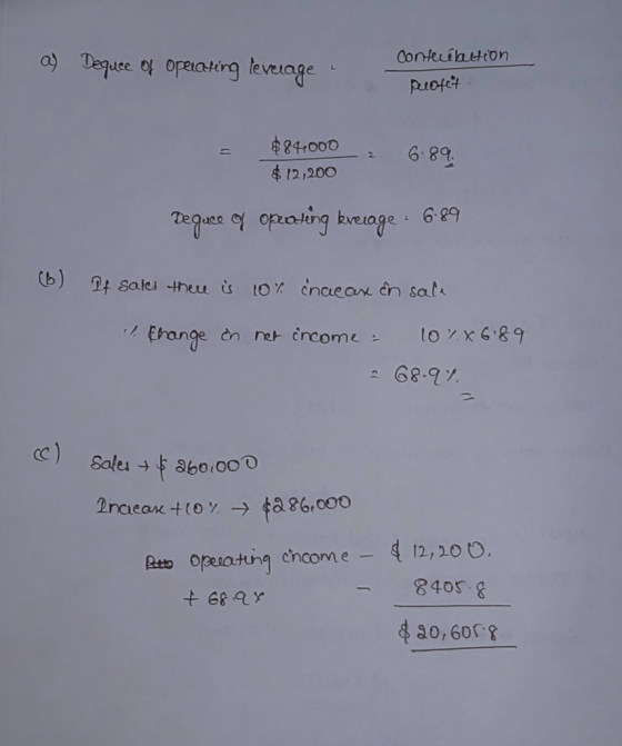 a) Contebution Dequce of operating leverage Pulotet = $84,000 a $ 12,200 6.89. Deguee of openting kverage 6.89 (6) If sales t