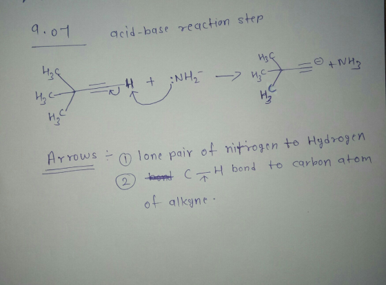 9.01 acid-base re action step +NH3 -H NH2 Arrows lone pair of nitiogon to Hydrogen ta CH bond to carbon atom 2 of alkgne