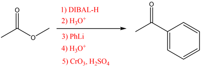1) DIBAL-H
2) H0
3) Phli
4) H20
5) CrO2, H2SO4