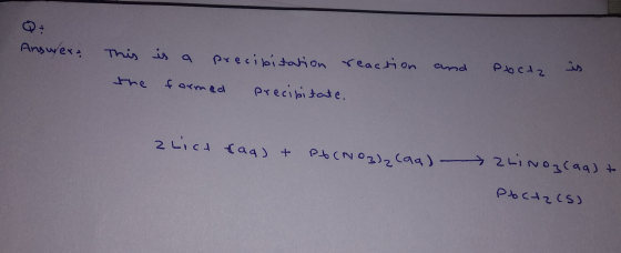 Answers This the is a precipitation reaction formed precipitate. and Procta is 2lich (aa) + PACNO3)2 (aa) ZLINO3(aast Pacta (