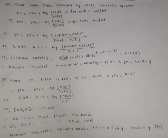 we shall solve these problems by using Handoraben equation PH = pka log I salt? - for audi c buffers Tacid) or pon pkot log i