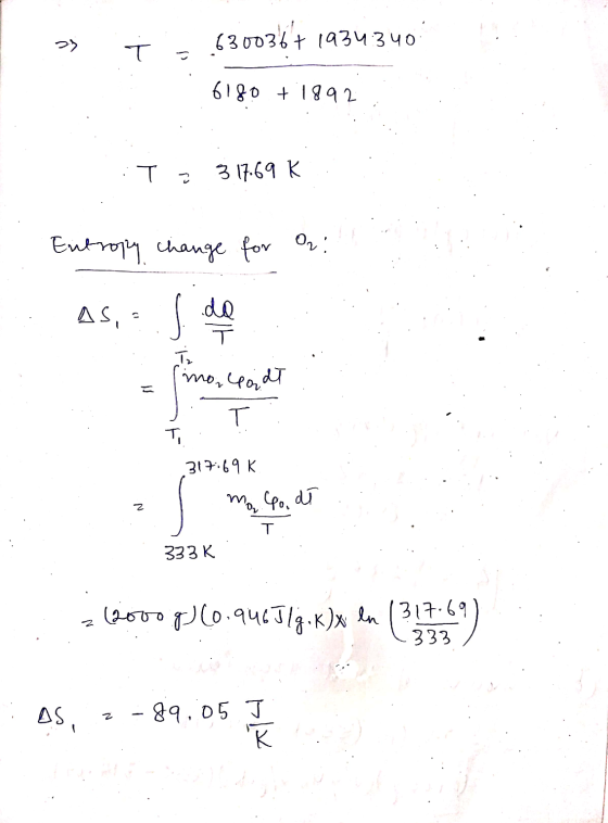 23 630036+ 1934340 T C 6180 +1992 T. 3 17.69K Entropy change for Or: AS, = .. do ㅜ T, no, poidł T T 317:69K 2 mo. Co, dł T 33