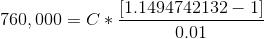 760,000 = C*11 (1.1494742132 - 11 0,01