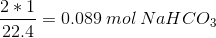 \frac{2*1}{22.4}=0.089\: mol\:NaHCO_3