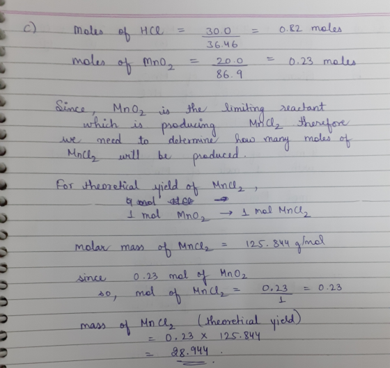 - moles Moles a uco of Hce = = 0.82 moles 30.0 36.46 = 20.0 86.9 - moles of mno, = 0.23 moles Since, MnO which is we need to