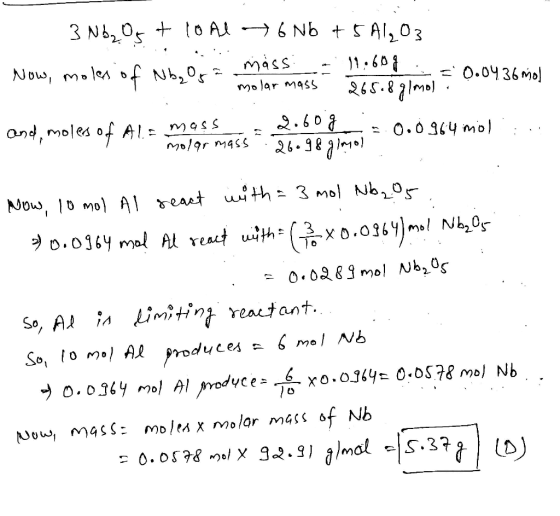 3 N62 Ost loal 6 Nb + 5 Al2O3 . mass: Now, moles of Nb₂ora molar mass 11.60g = 0.04.36 mol 265.8 glomolie 2.60 9 0.0964 mol .