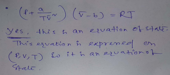 (P + 9 ) (7-6) = RT Yes, this & an ervation of staré This ervation i exprened on. (PVT) So it in an ervation of State: