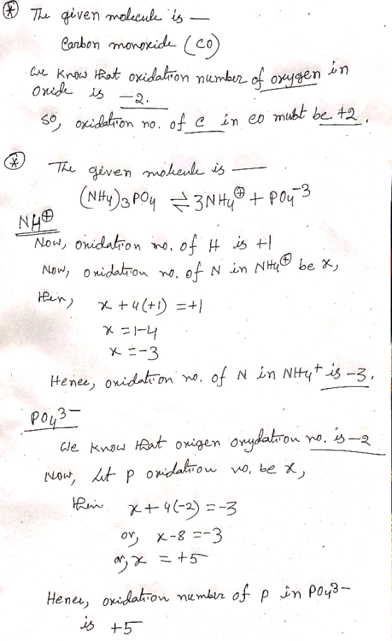 ® The given molecules is - Carbon monoxide (Co) We know that oxidation number of oxygen in Oride is -2. so; oxidation no. of