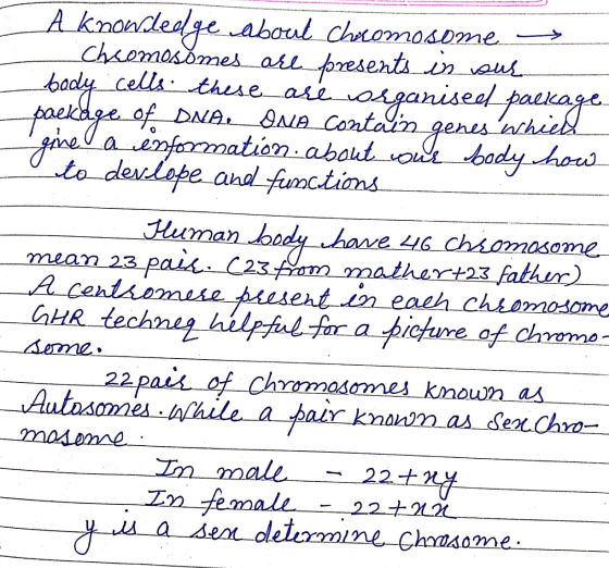 A kinondledge about chromosome > Chromosomes are presents is vous body cells these are organised package package of DNAL ONBc