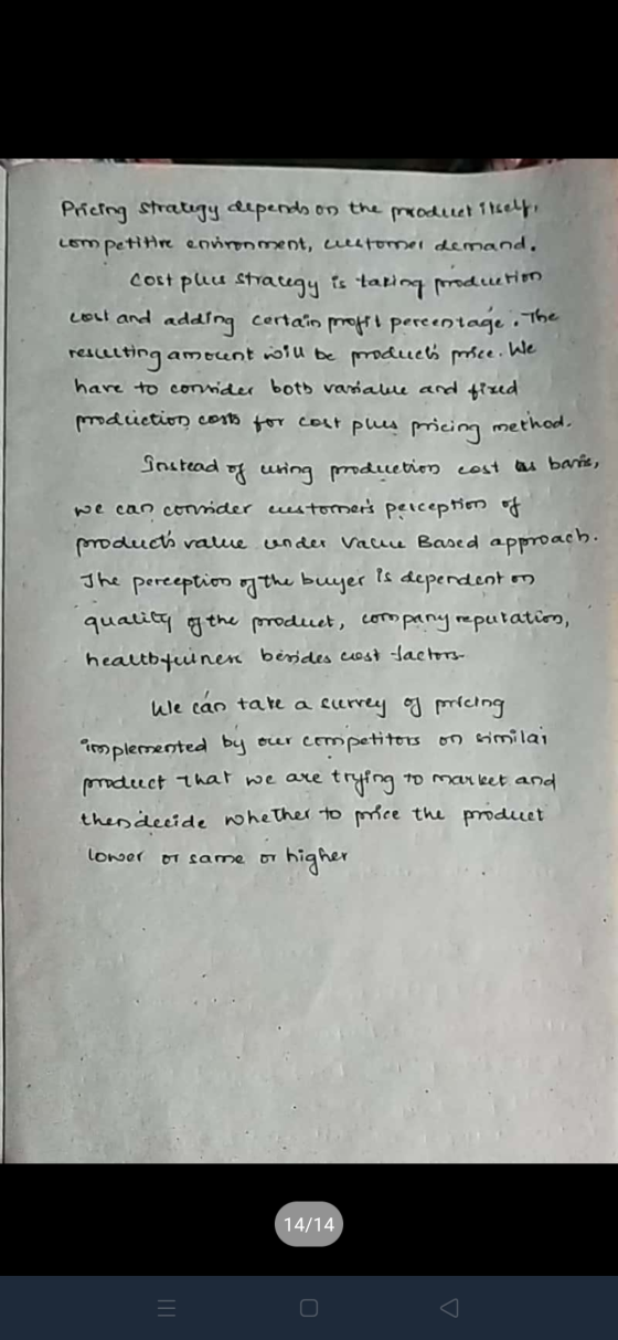 Pricing strategy depends on the product itself, com peti Hre environment, wetumei demand. cost plus strategy is taking produc