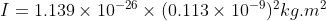 I = 1.139\times 10^{-26}\times (0.113\times 10^{-9})^{2} kg.m^{2}