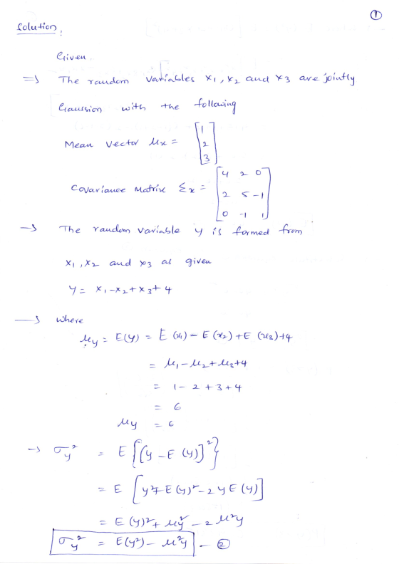 Solution Given = The random variables variables xx, x2 and 43 are jointly following liaussion with the - Mean Vector lux = 2