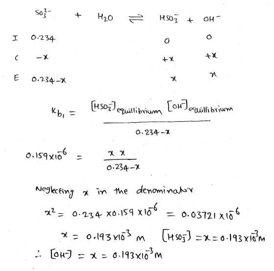 So} + H2O 2 HSO3 + oH I 0.234 c -X +x. ta th E 0.234-2 Kbi = [1sozlequillibrium Cow Jewillibrium 0.234-2 0.159x105 - * 0.234-