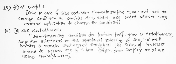 15.) @ all exceft i [Only in case of size exclusion chromatography you need not to change condition as samples does elutes on