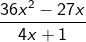 36x2 27x 4x 1 X