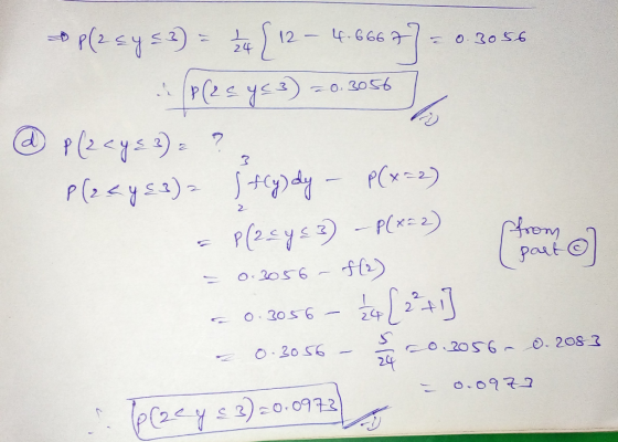 top(2 sy s 3) = 24 [12 - 4-66677 = 0.3056 p (26 46 3) 20.3056 @ P (2 cys 3) = ? p(2<483) Jtly dy - P(x=2) = P(2 cys 3) - P(x=