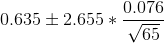 0.635\pm 2.655*\frac{0.076}{\sqrt{65}}
