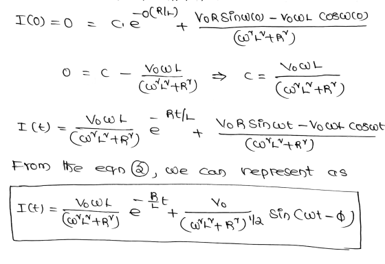 ICO) = 0 = -O(RIM) ce + VOR sinw (0) - VOWL Cosw10) RAY O = C NowL Vowl (WLYR) C = +R) e Rt/L Vowt I(t) = VOR Siswt-VOCf cos