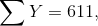 \sum{Y}=611 ,