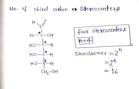 No. of chival carbon Stereocenters four stereocenters n = 4 . CH Stereoisomer =21 H =24 CH₂-OH = 16